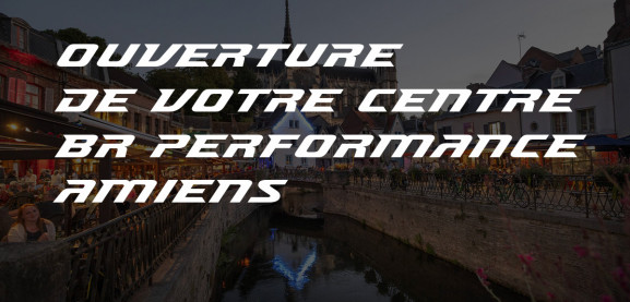NOUVEAU CENTRE BR-PERFORMANCE !